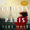 The Ghosts of Paris by Tara Moss Paperback Book 9780857308733