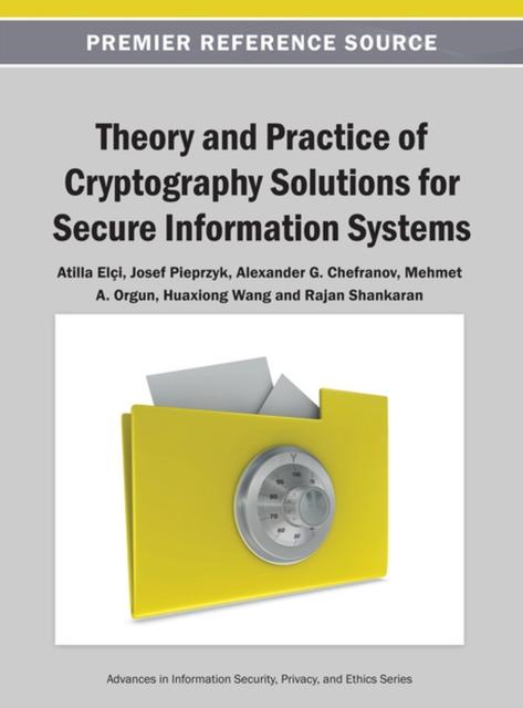 The Theory and Practice of Cryptography Solutions for Secure Information Systems Book