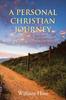 The A Personal Christian Journey : 4 Guidelines for a Journey To Peace and Joy Through Prayer Book