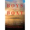 The Boys In The Boat Nine Americans And Their Epic Paperback
