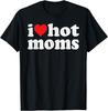 I Heart Hot Moms I Love Hot Moms Distressed Retro Vintage T Shirt Men Women Kid