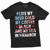 4th of July Funny Shirt Cold Beer Black Coffee Tea In the Harbor Funny Shirt