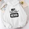 (High Quality Hoodies)Autumn Winter Casual Me? Sarcastic? Never Letter Print Hoodies Solid Color Long Sleeve Hooded Pullovers