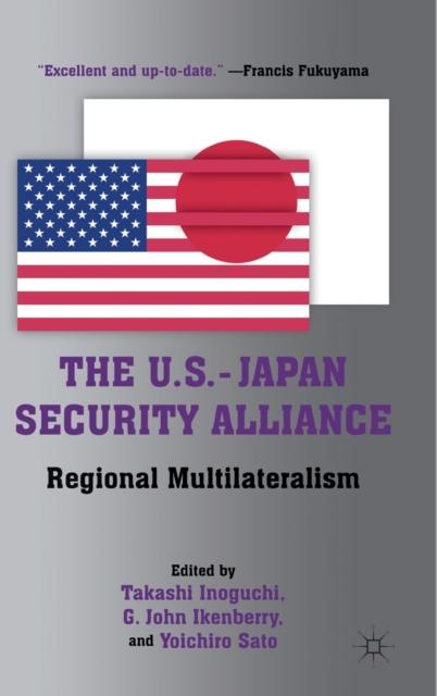 The The U.S.-Japan Security Alliance : Regional Multilateralism Book