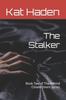 The The Stalker : Book Two of The Behind Closed Doors Series : 2 Book