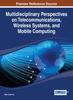 The Multidisciplinary Perspectives On Telecommunications, Wireless Systems, and Mobile Computing Book