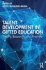 The Talent Development In Gifted Education : Theory, Research, and Practice Book