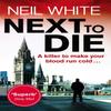 Next To Die by Neil White Paperback Book 9780751549461