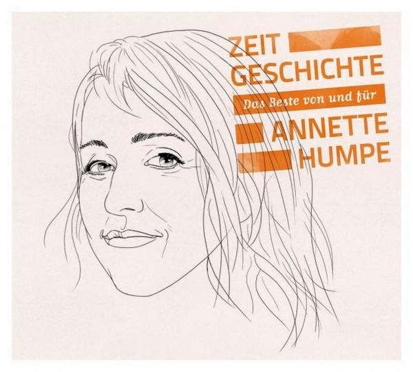 CD ANNETTE HUMPE Zeitgeschichte Das Beste Von Und 00602527560168 Polydor 2010 Germany Rock Used