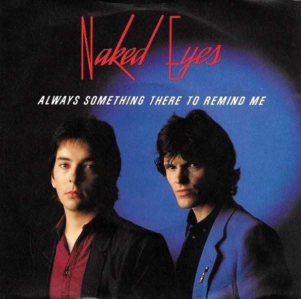 7inch Record NAKED EYES - Always Something There To Remind Me EMI5334 EMI 1982 UK Dance & Electronica Used