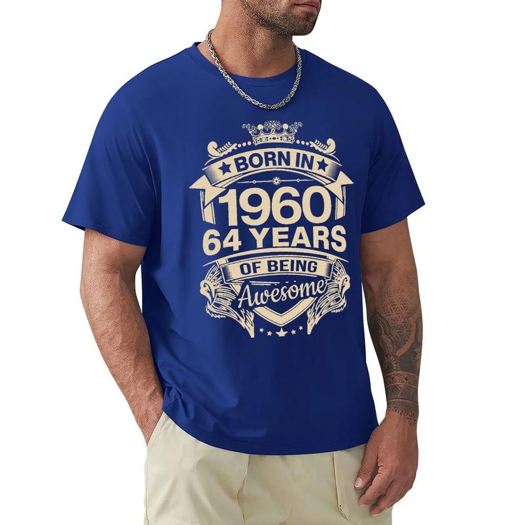 Born In 1960 64 Years Of Being Awesome 64th Birthday Gift T Shirt Harajuku Short Sleeve T-shirt 100% Cotton Graphics Tshirt Tops