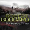 Borrowed Time by Robert Goddard Paperback Book 9780552164177