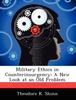 The Military Ethics In Counterinsurgency : A New Look At an Old Problem Book