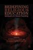 The Redefining Religious Education : Spirituality for Human Flourishing Book