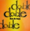 12inch Record DOUBLE - Make Me Happy DBL003 For Life Record 1999 Japan Rap & Hip-Hop/R&B Used
