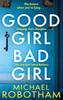 The Good Girl, Bad Girl : Discover the Gripping, Thrilling Crime Series Book