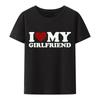 Funny I Love Heart My Girlfriend T Shirts Graphic Mdl Streetwear Short Sleeve O-Neck Birthday Gift T-shirt Unisexs Clothing
