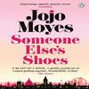 Someone Elses Shoes by Jojo Moyes Paperback Book 9781405943505