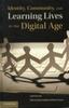 The Identity, Community, and Learning Lives In the Digital Age Book