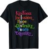 Kindness Love Inclusion Equality Diversity Human Rights Tee Gift Unisex T-Shirt
