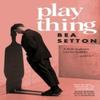 Plaything by Bea Setton Hardback Book 9780857528001