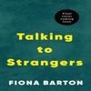 Talking To Strangers by Fiona Barton Hardback Book 9781787630857