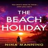 The Beach Holiday by Nina Manning Paperback Book 9781399745581