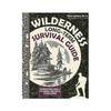 Wilderness Long-Term Survival Guide: Forgotten Skills To Make the Wild Your Home