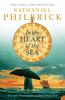 The In the Heart of the Sea : The Epic True Story That Inspired ???Moby Dick??? Book