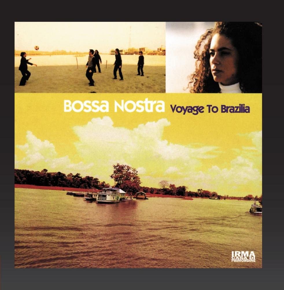 CD BOSSA NOSTRA - Voyage To Brazilia IRMA4998922 Irma 2000 Italy Latin Used