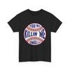 Baseball You're Killin' Me Smalls Baseball Players Sport Fans Shirt