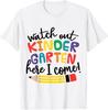 Watch Out Kindergarten Here I Come Kinder Back To School T-Shirt