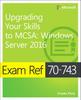The Exam Ref 70-743 Upgrading Your Skills To MCSA : Windows Server 2016 Book
