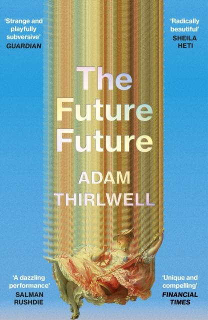 The The Future Future : ???Unlike Anything Else??? Salman Rushdie Book