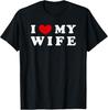 I Heart My Wife, I Love My Wife T-Shirt