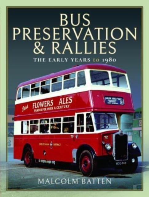 The Bus Preservation and Rallies : The Early Years To 1980 Book