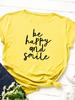 Be Happy Be Smile Letter Print Women T Shirt Short Sleeve O Neck Loose Women Tshirt Ladies Tee Shirt Tops Camisetas Mujer