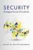 The Security : Dialogue Across Disciplines Book