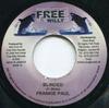 7inch Record FRANKIE PAUL - Blinded    NONE Free Willy 2005 Jamaica Reggae, Ska & Dub Used