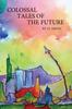 The Colossal Tales of the Future Book