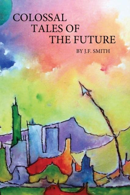 The Colossal Tales of the Future Book