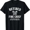 Firefighter Retirement Gifts Funny Retired Fire Chief T-Shirt