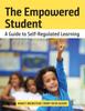 The The Empowered Student : A Guide To Self-Regulated Learning Book