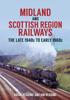 The Midland and Scottish Region Railways : The Late 1940s To the Early 1960s Book