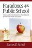 The Paradoxes of the Public School : Historical and Contemporary Foundations of American Public Education Book