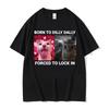 Born To Dilly Dally Forced To Lock In Funny Cat Meme Women Clothing Short Sleeve Round Neck Printing Pullover T-shirts
