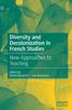 Книга Diversity and Decolonization In French Studies : New Approaches To Teaching