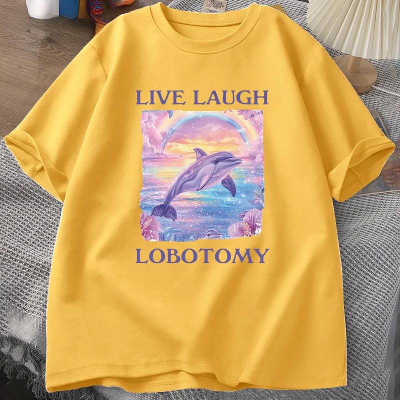 Live Laugh Lobotomy T Shirt Men Funny Dolphin Meme T-shirt Silly Weird Short Sleeve Tshirt Unisex Printed T-shirt Tops