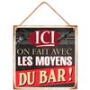 [R2950] - Metal Plaque 'Messages' (Here We Do with the Means of the Bar! ) - 20x20cm