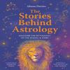 The Stories Behind Astrology by Alison Davies Hardback Book 9780711290747
